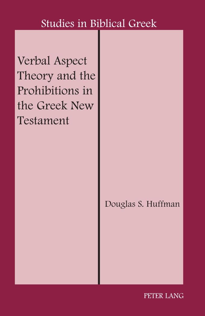 Verbal Aspect Theory And The Prohibitions In The Greek New Testament (Studies In Biblical Greek),Used