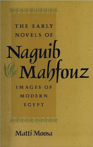 The Early Novels Of Naguib Mahfouz: Images Of Modern Egypt,Used