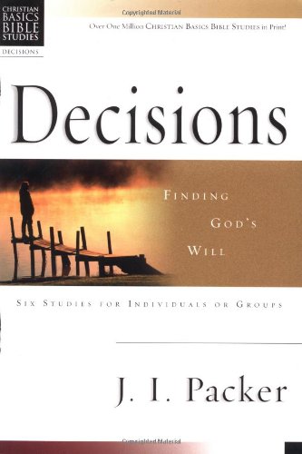 Decisions: Finding God'S Will (Christian Basics Bible Studies),New