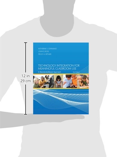 Cengage Advantage Books: Technology Integration for Meaningful Classroom Use: A StandardsBased Approach,Used