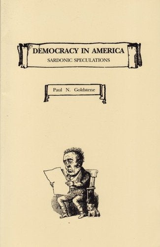Democracy in America : Sardonic Speculations,Used