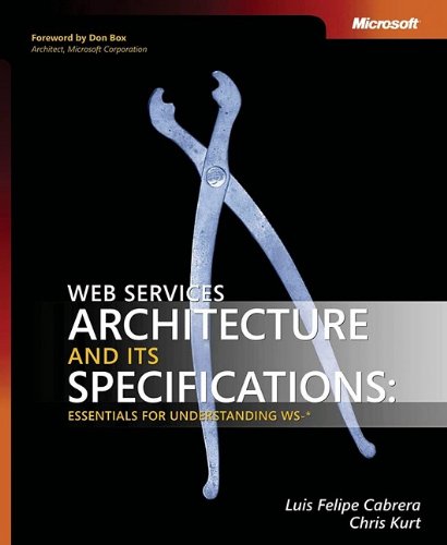 Web Services Architecture and Its Specifications: Essentials for Understanding WS*,Used