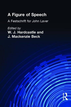A Figure of Speech: A Festschrift for John Laver,Used