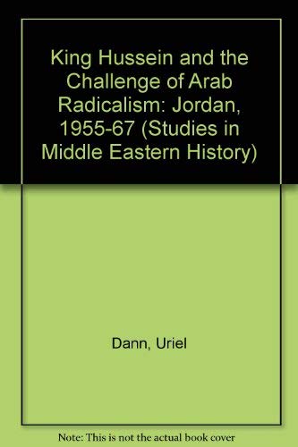 King Hussein and the Challenge of Arab Radicalism: Jordan, 19551967 (Studies in Middle Eastern History),Used
