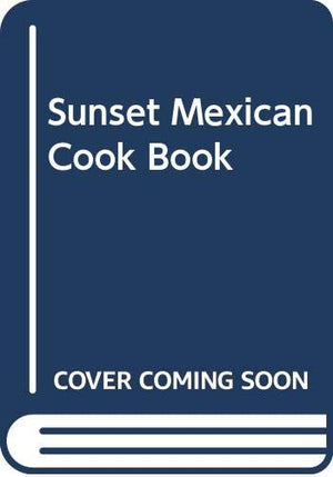 Sunset Mexican Cook Book,Used