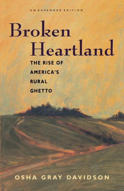 Broken Heartland: The Rise Of America'S Rural Ghetto,New
