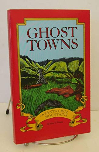 Ghost Towns of the Santa Cruz Mountains,Used