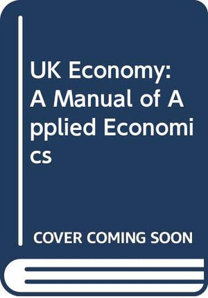 The Uk economy: A manual of applied economics,Used