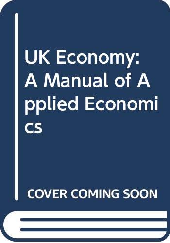 The Uk economy: A manual of applied economics,Used