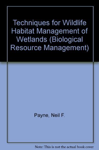 Techniques for Wildlife Habitat Management of Wetlands (BIOLOGICAL RESOURCE MANAGEMENT),Used