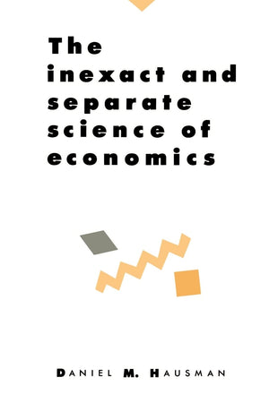 The Inexact and Separate Science of Economics,New