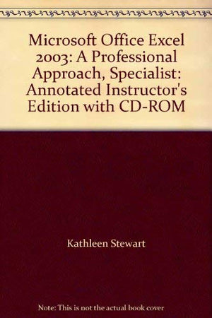Microsoft Office Excel 2003: A Professional Approach, Specialist: Annotated Instructor's Edition with CDROM,Used