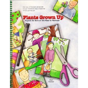 Plants Grown Up: Projects for Sons on the Road to Manhood,Used