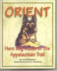 Orient: Hero Dog Guide of the Appalachian Trail,Used