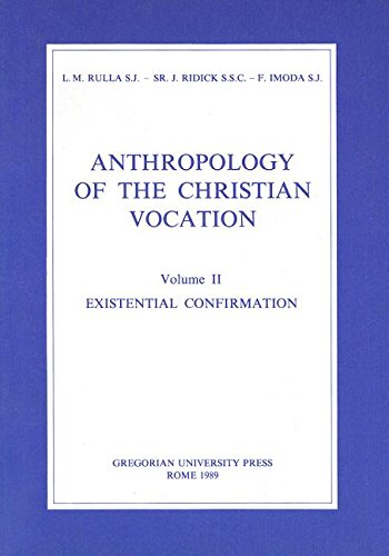 Anthropology of the Christian Vocation, Volume 2: Existential Confirmation,Used