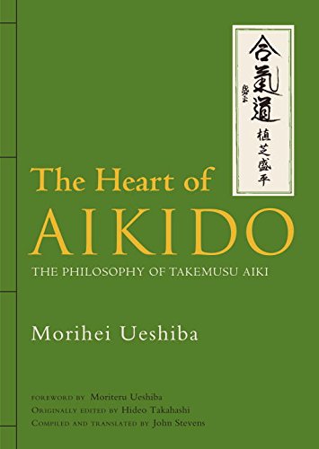 The Heart of Aikido: The Philosophy of Takemusu Aiki,Used