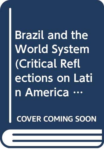 Brazil and the World System (Critical Reflections on Latin America Series),Used