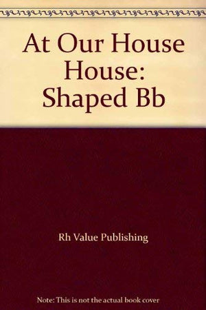 At Our House House: Shaped Bb,Used