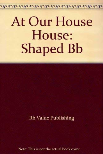 At Our House House: Shaped Bb,Used