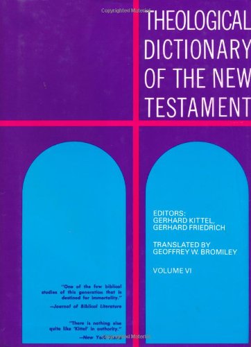 Theological Dictionary of the New Testament (Volume VI)
