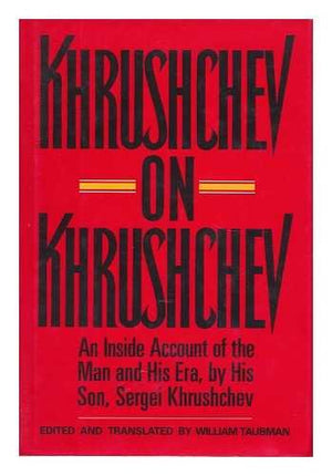 Khrushchev on Khrushchev: An Inside Account of the Man and His Era, by His Son, Sergei Khrushchev,Used