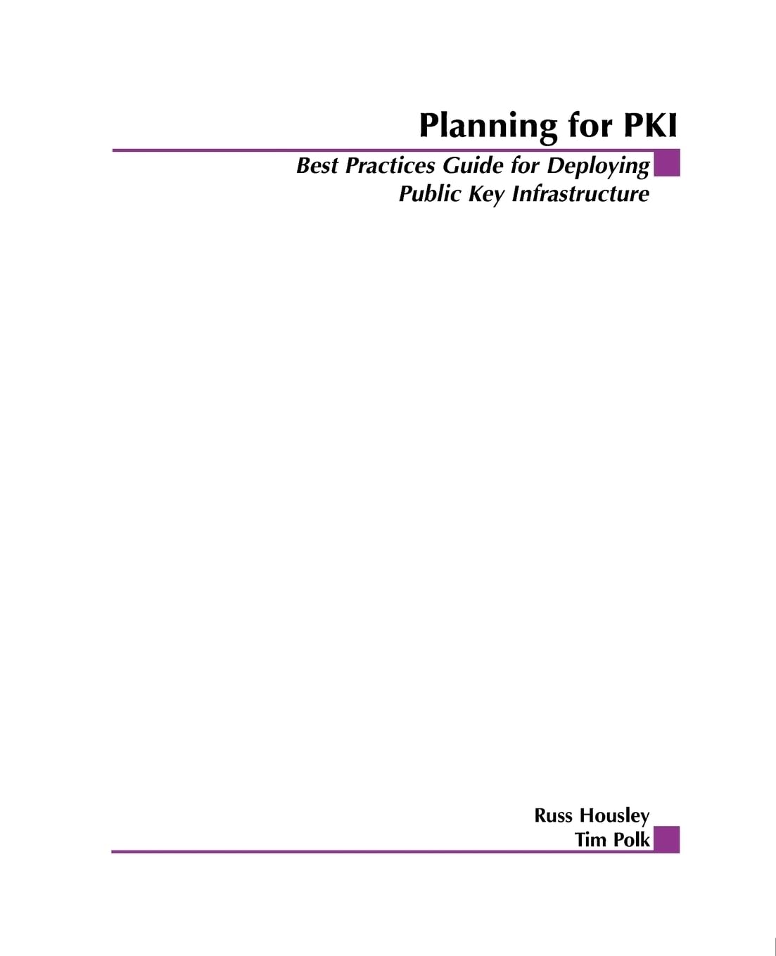 Planning For Pki: Best Practices Guide For Deploying Public Key Infrastructure
