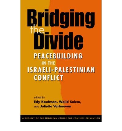 Bridging The Divide: Peacebuilding in the Israelipalestinian Conflict,Used