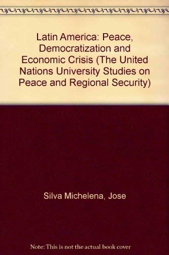 Latin America: Peace, Democratization & Economic Crisis (The United Nations University Studies on Peace and Regional Security),Used