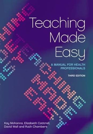 Teaching Made Easy: A Manual for Health Professionals, 3rd Edition,Used