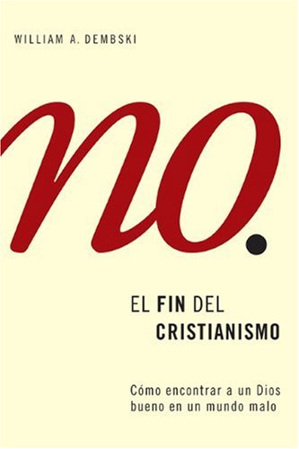 El fin del cristianismo: Como encontrar a un Dios bueno en un mundo malo,New