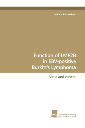Function of LMP2B in EBVpositive Burkitt's Lymphoma: Virus and cancer (German Edition),Used