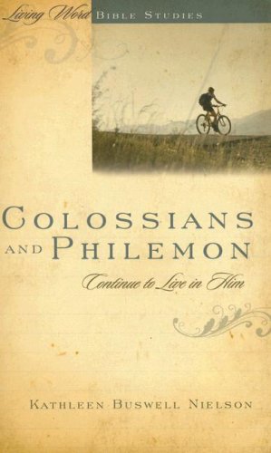 Colossians and Philemon: Continue to Live in Him (Living Word Bible Studies),Used