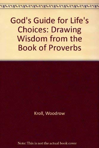 God's Guide for Life's Choices: Drawing Wisdom from the Book of Proverbs,Used