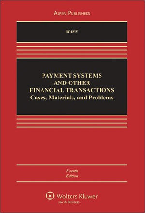 Payment Systems and Other Financial Transactions: Cases, Materials and Problems, 4th Edition,Used