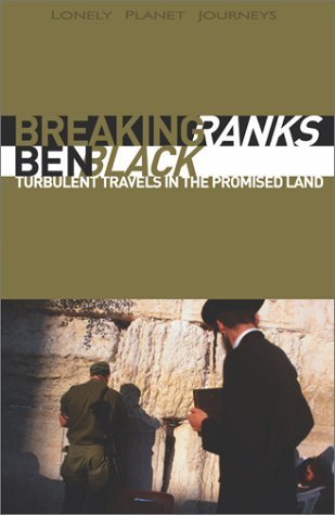 Lonely Planet Breaking Ranks: Turbulent Travels in the Promised Land,Used