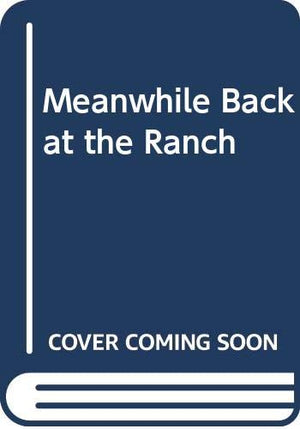 Meanwhile Back at the Ranch,Used