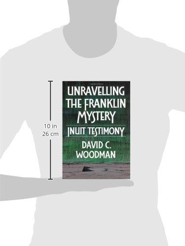Unravelling the Franklin Mystery, First Edition: Inuit Testimony (McGillQueen's Native and Northern Series) (Volume 5),Used