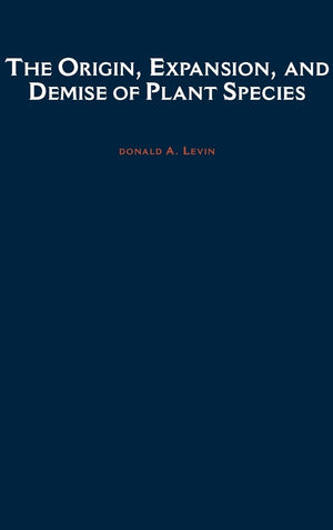 The Origin, Expansion, and Demise of Plant Species (Oxford Series in Ecology and Evolution),Used