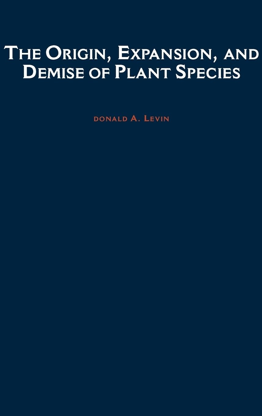 The Origin, Expansion, and Demise of Plant Species (Oxford Series in Ecology and Evolution),Used