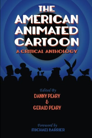 The American Animated Cartoon: A Critical Anthology,Used