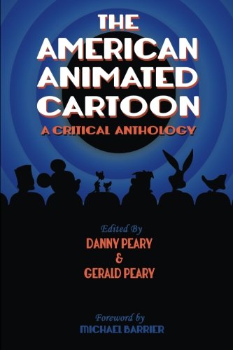 The American Animated Cartoon: A Critical Anthology,Used