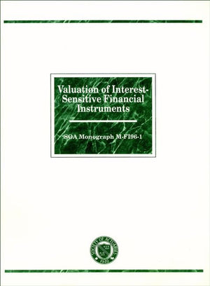 Valuation of InterestSensitive Financial Instruments: SOA Monograph MFI961,Used