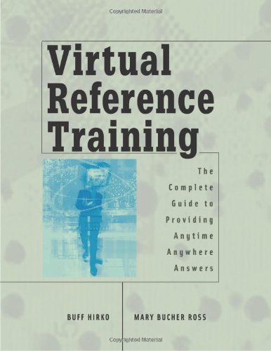 Virtual Reference Training: The Complete Guide To Providing Anytime, Anywhere Answers,Used