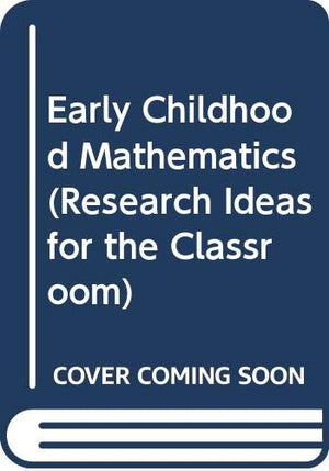 Early Childhood Mathematics (Research Ideas for the Classroom),Used
