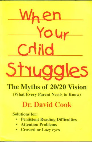 When Your Child Struggles The Myths of 20/20 Vision: What Every Parent Needs to Know,Used