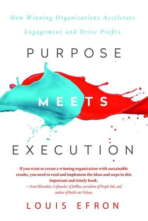 Purpose Meets Execution: How Winning Organizations Accelerate Engagement and Drive Profits,Used