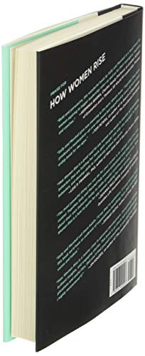 How Women Rise: Break The 12 Habits Holding You Back From Your Next Raise, Promotion, Or Job