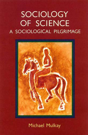 A Sociological Pilgrimage: Studies in the Sociology of Science,Used