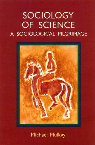 A Sociological Pilgrimage: Studies in the Sociology of Science,Used
