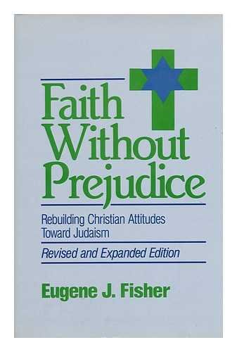 Faith Without Prejudice: Rebuilding Christian Attitudes Toward Judaism (SHARED GROUND AMONG JEWS AND CHRISTIANS),Used